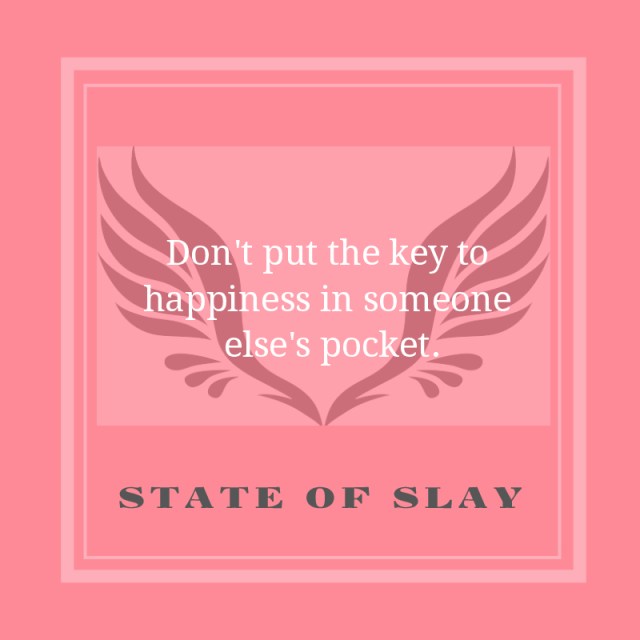 State Of Slay Key To Happiness