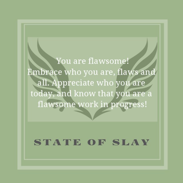 State Of Slay Flawsome
