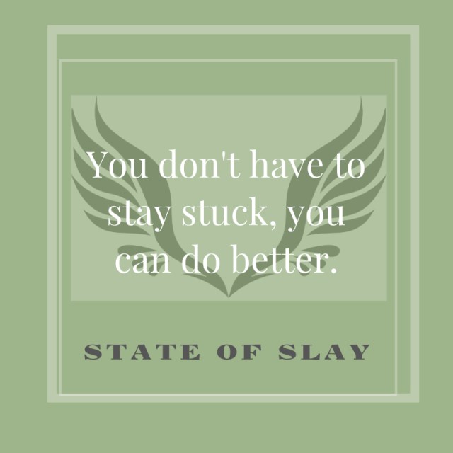 State Of Slay Stay Stuck