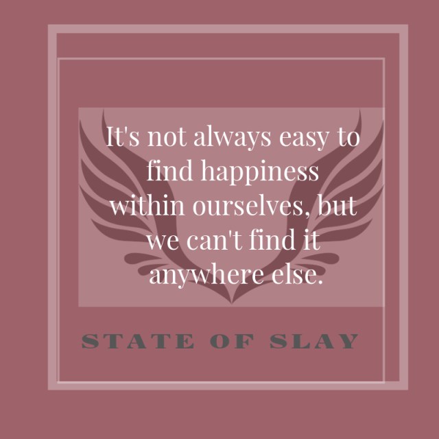 State Of Slay Find Happiness