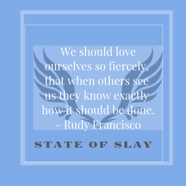 State Of Slay Love Ourselves