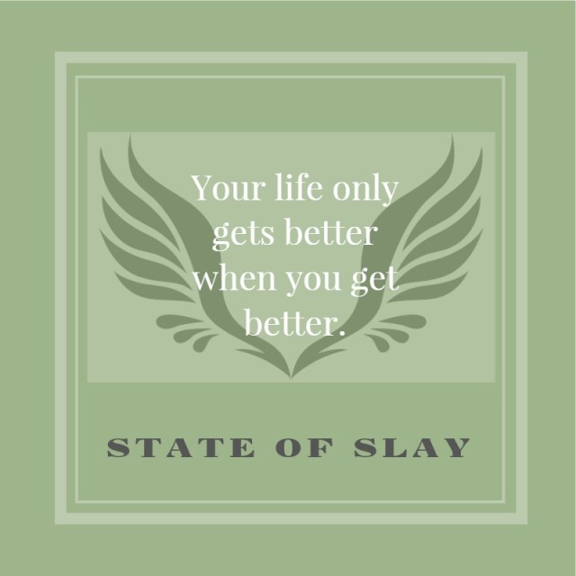 State Of Slay Better