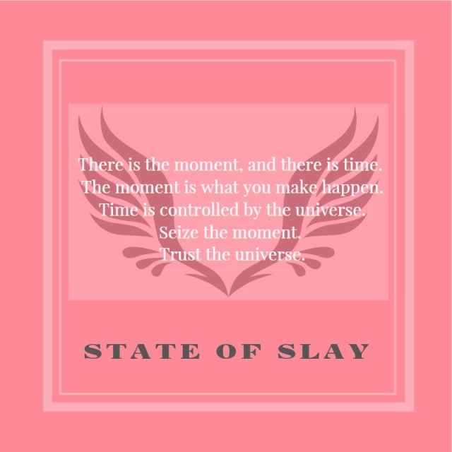 State Of Slay Seize The Moment