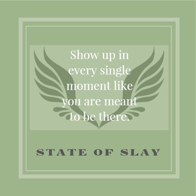 State Of Slay Show Up