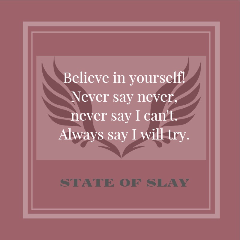 State Of Slay Believe In Yourself