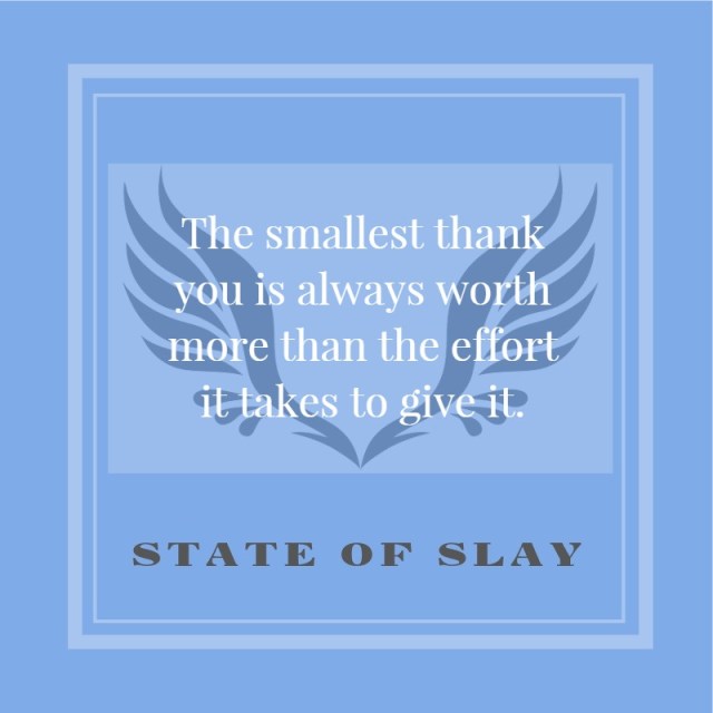 State Of Slay Smallest Thank You