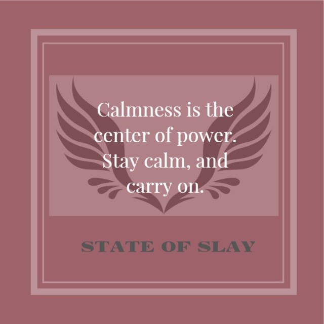 State Of Slay Calmness
