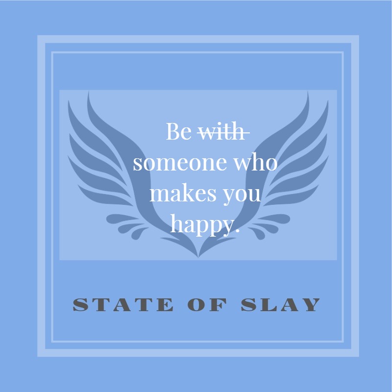 State Of Slay Makes You Happy