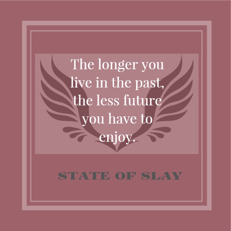 State Of Slay The Past Future