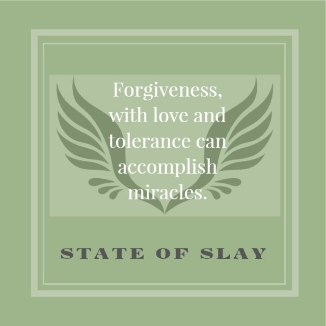 State Of Slay Forgiveness Love Tolerance