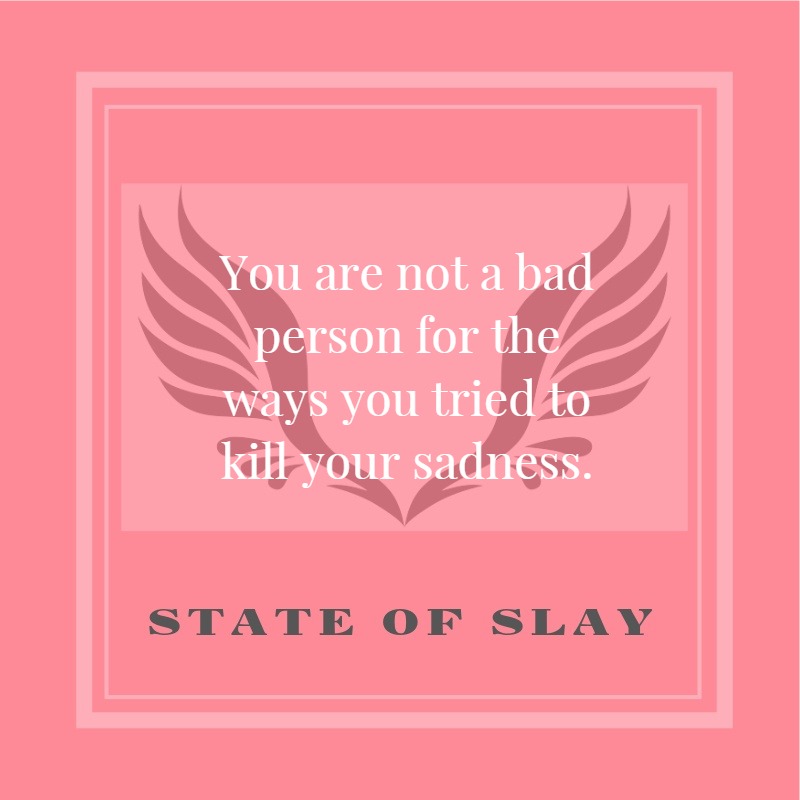 State Of Slay Kill Your Sadness