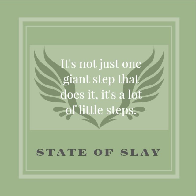 State Of Slay Little Steps