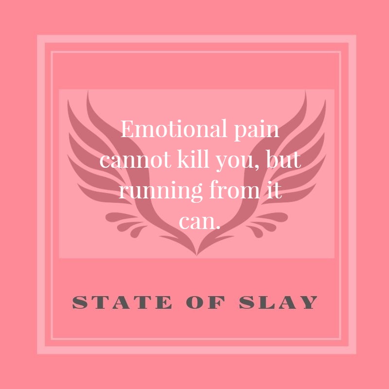 state-of-slay Emotional Pain