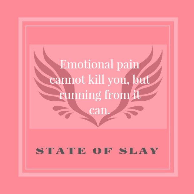 state-of-slay Emotional Pain