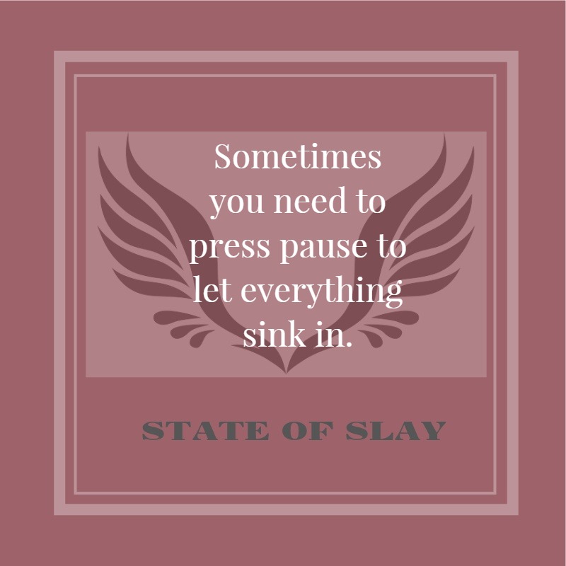 State Of Slay Press Pause