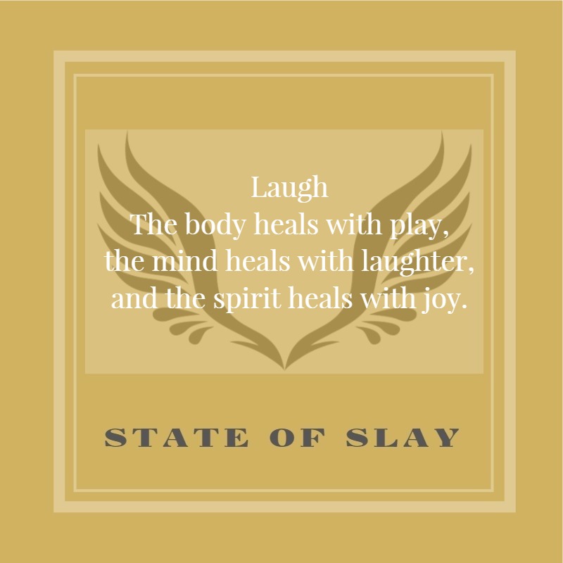 State Of Slay Laugh To Heal