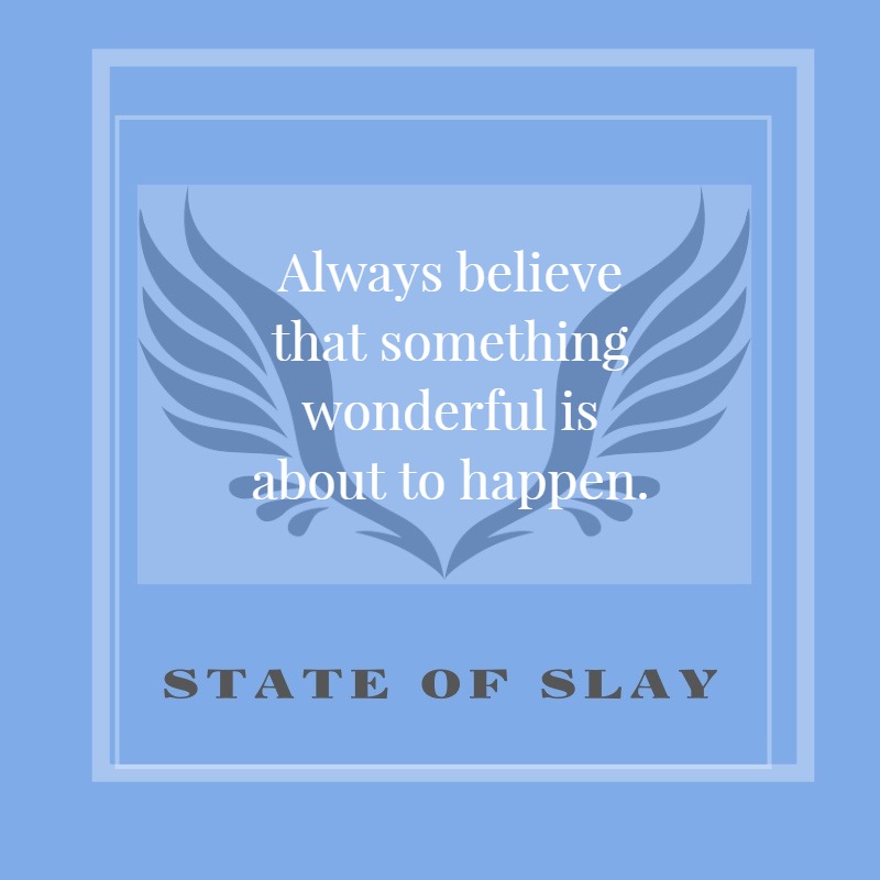 State Of Slay Something Wonderful