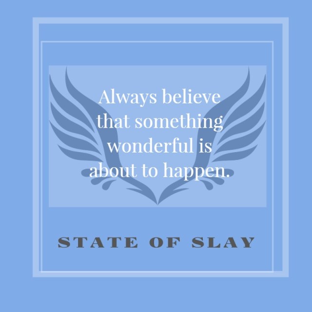 State Of Slay Something Wonderful