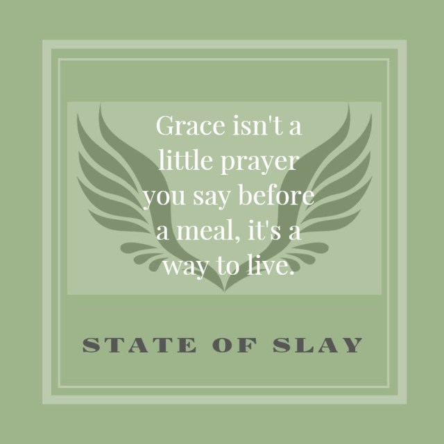state-of-slay Grace To Live