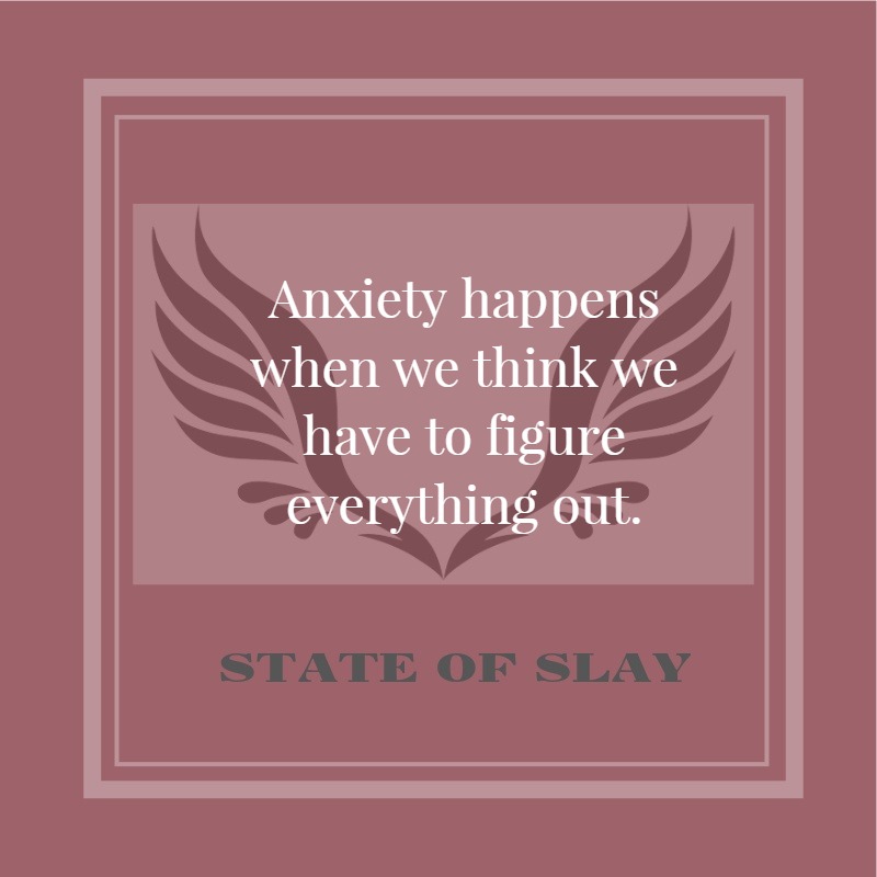 State Of Slay Anxiety Figure Out