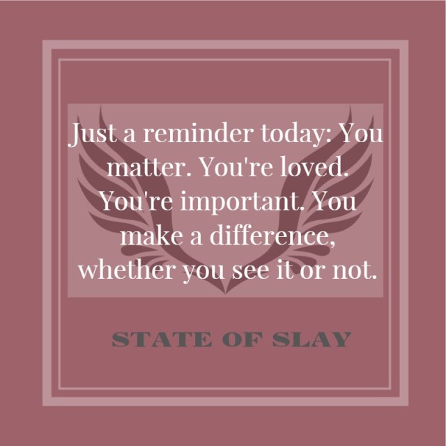 State Of Slay Just A Reminder