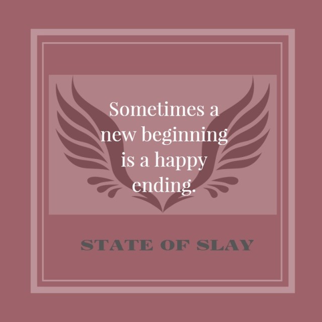 State Of Slay New Start Happy Ending
