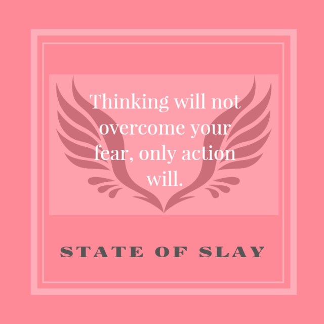 State Of Slay Overcome Fear