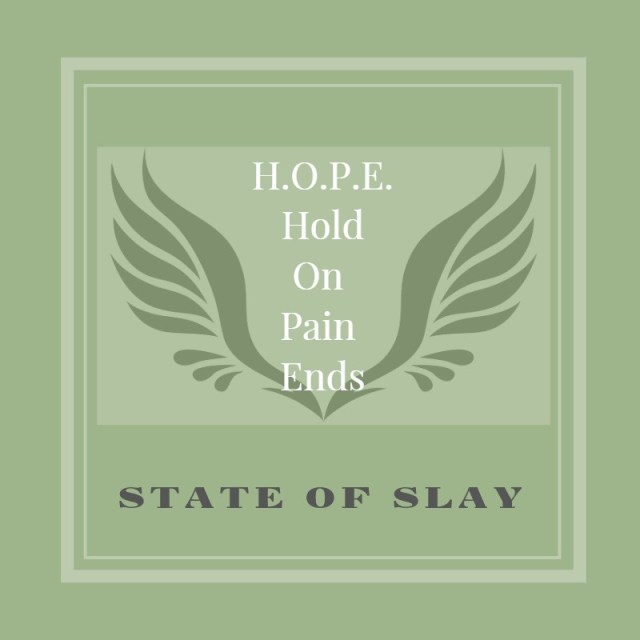 State Of Slay HOPE, Pain Ends
