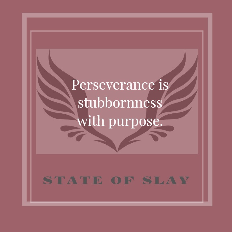 State Of Slay Stubbornness