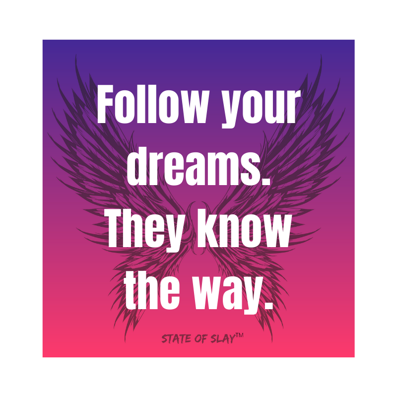 Follow Your Dreams
