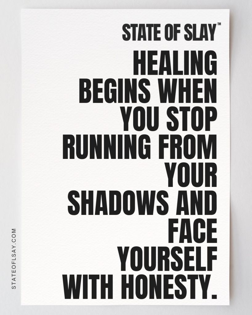 A black and white quote that says: "Healing begins when you stop running from your shadows and face yourself with honesty."